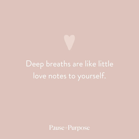 Deep Breaths Quote A quote about focusing on the present moment and loving yourself.
